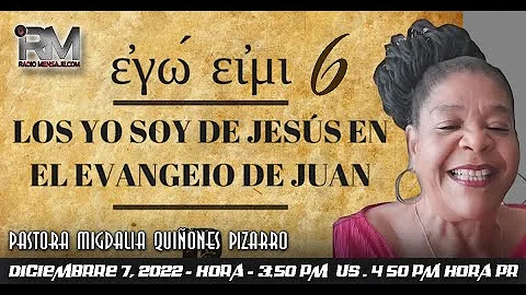 Tema: Los 7 Yo Soy de Jesus - Pastora Migdalia Qui...