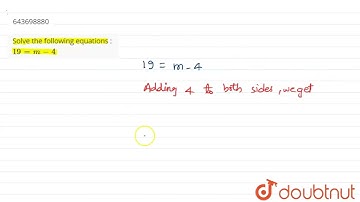 Solve the following equations : 19=m-4 | CLASS 6 | EQUATIONS | MATHS | Doubtnut