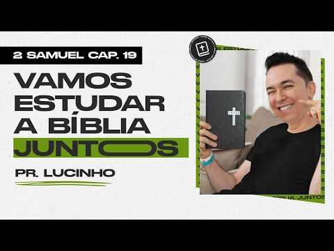 2 Samuel 19 | Pr. Lucinho Barreto