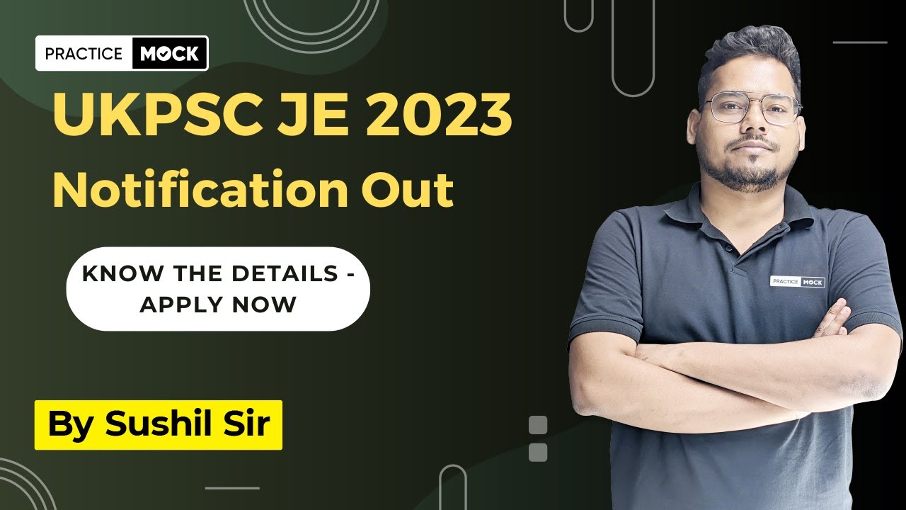 UKPSC JE Notification 2023 | Latest Update | Know The Details | PracticeMock | Sushil Sir