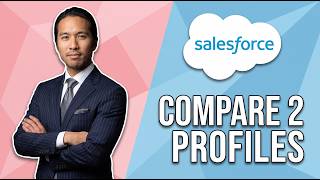 How To Compare 2 Profiles In Salesforce (Easy Guide)