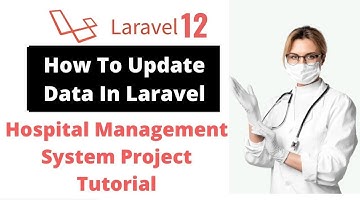 #18 Update Data In Laravel | Laravel 12 Hospital Management System Project Tutorial