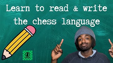 How to Write Moves in Chess (and how notation can help you improve)| A Quick Guide For Beginners