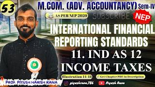 M.COM Sem 4 | IFRS | 11. IND AS 12 INCOME TAXES | NEP | Lec 53 #mcom #sem4
