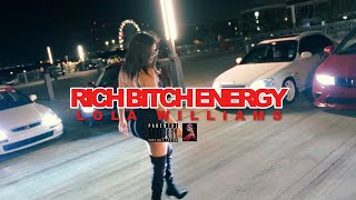 Lola Williams - Rich Bitch Energy (Official Music Video)
