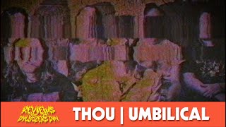 Thou | Umbilical | Reviews from the Dylbozer&#39;s Din