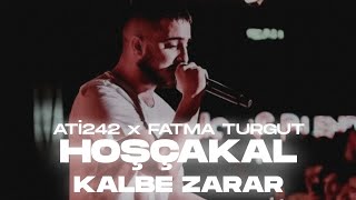 Ati242 x Fatma Turgut - Hoşçakal (Kalbe Zarar Mix) | prod. by @ProdSinanKacar Resimi