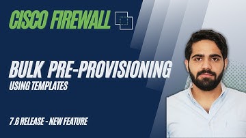 Firewall Update: Bulk Pre-Provisioning with Templates in Cisco Secure Firewall - FTD 7.6 Release