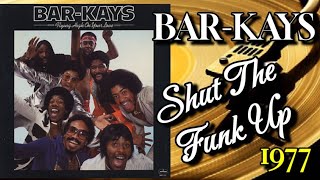 BAR-KAYS Shut The Funk Up 1977 「High Quality Sound 」 - YouTube