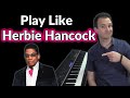 Play Jazz Piano Like Herbie Hancock