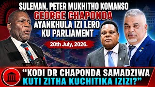 SAMEER SULEMAN, MUKHITHO KOMANSO GEORGE CHAPONDA ATOKOTA IZI LERO #malawiparliament #breakingnews 