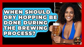 When Should Dry Hopping Be Done During the Brewing Process? - The Pint Guy