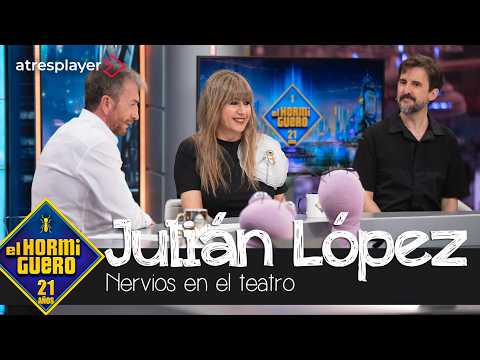 Así controló Julián López los nervios al enfrentarse a su primera obra de teatro - El Hormiguero