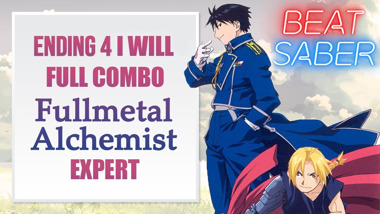 FMA (Full metal alchemist) ending 4 - I Will (expert) / Beat Saber custom song