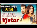 Vjetar (Rüzgar) - Turski Film Sa Prevodom