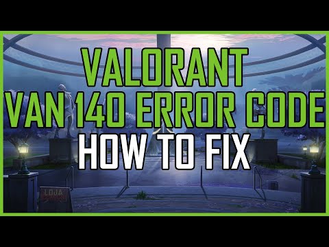 HOW TO FIX VALORANT VAN 140 ERROR?