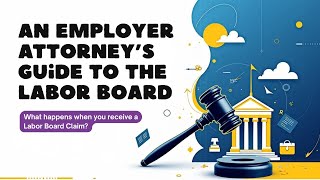 🚨 An Employer Lawyer’s Guide to the Labor Board: What Happens When You Get a Claim