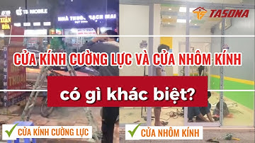 Cửa Kính Cường Lực Và Cửa Nhôm Kính Có Gì Khác Biệt? | 0968 720 135