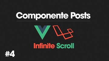 Componente Posts - Infinite Scroll con Laravel y Vue.js - #4