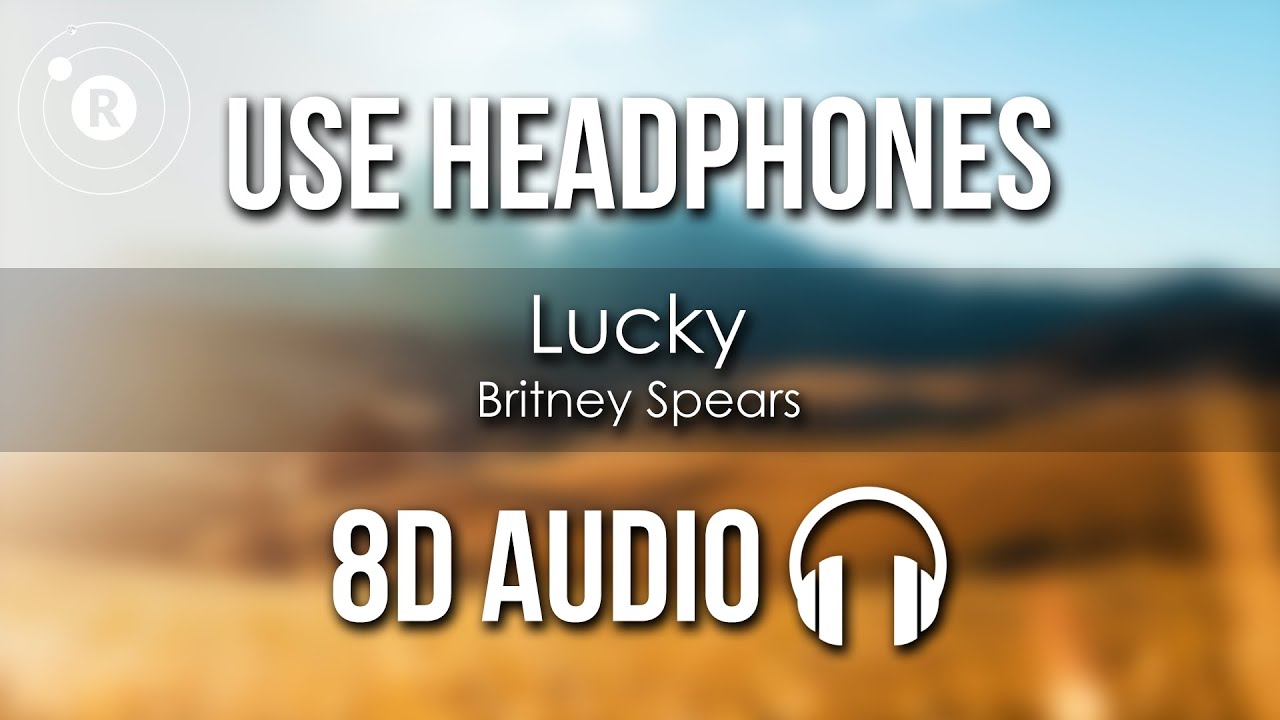 Britney Spears - Lucky (8D AUDIO)