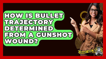 How Is Bullet Trajectory Determined From A Gunshot Wound? - The Crime Reel