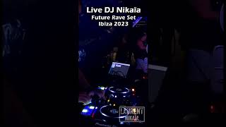 DJ Nikaia Live #Shorts 6/8 - Ibiza Summer Set 2023 - France Part 4 Future Rave (Juno)