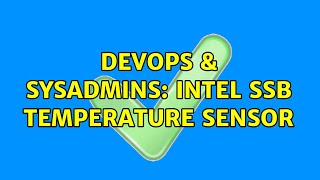DevOps & SysAdmins: Intel SSB temperature sensor (2 Solutions!!) Wealth