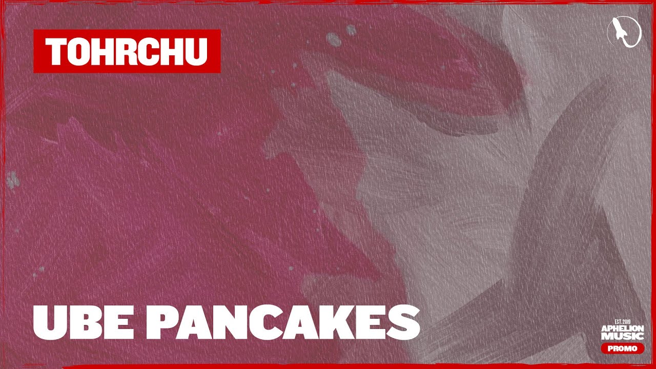 Tohrchu - Ube Pancakes (Extended Mix)
