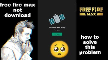 free fire max not download Something went wrong how to solve this problem