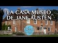 LA CASA-MUSEO DE JANE AUSTEN: Un viaje en el tiempo hasta la época georgiana!