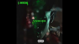 El Americano - ANDROIDE (Official Video)