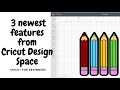 CRICUT DESIGN SPACE- NEWEST FEATURES 2021