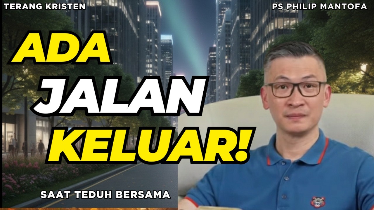 Ternyata Ini Alasan Mengapa Setiap Masalah Pasti Ada Solusinya | SAAT TEDUH PS PHILIP MANTOFA