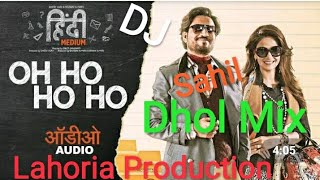 Oh ho ho oh Dhol Remix By Lahoria Production || Ishq tera tadpave Dj Remix By Lahoria Production