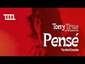 Tony True and the Tijuana Tres - Pensé (Versión Karaoke)