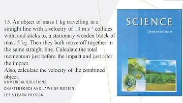 15.An object of mass 1 kg travelling in a straight line with a velocity of 10 m s–1 collides with,..