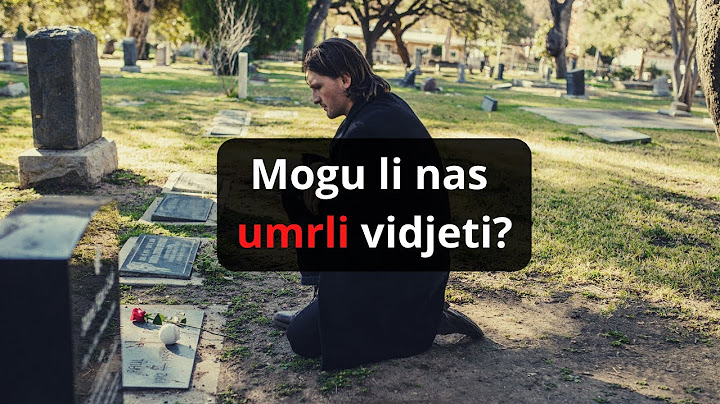 Могу ли нас мртви видети?