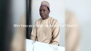Download Lagu Shin Yesu ya yi Sallah da kuma Ezra? Saurara ka ji gaskiyar al'amari. Kashi 2 MP3