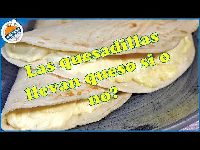 Quesadillas con o sin queso | Chef Roger Oficial