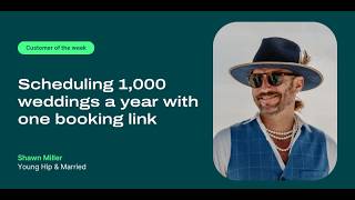 Scheduling 1,000 Weddings a Year With One Booking Link: An Interview With Shawn Miller