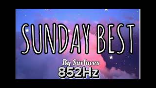 Surfaces - Sunday Best 852Hz Clean Version