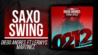 SaxoSwing (Original Mix) Diego Andres & Lerwys Martinez