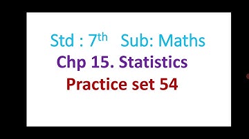 std 7th, practice set 54, chapter 15, statistics, Maths