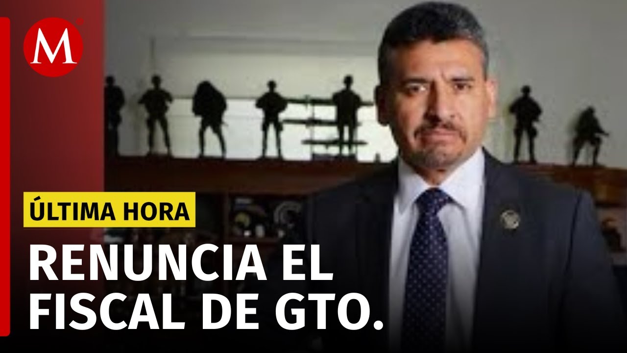 Renuncia a su cargo el Fiscal de Guanajuato, Carlos Zamarripa - YouTube