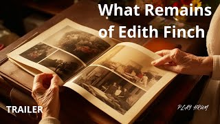 ТРЕЙЛЕР  🎮 What Remains of Edith Finch #0