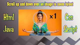 #6 Scroll Up And Down Over An Image To Zoom in/out Using JavaScript/HTML/CSS |#asp.net c# #mvc