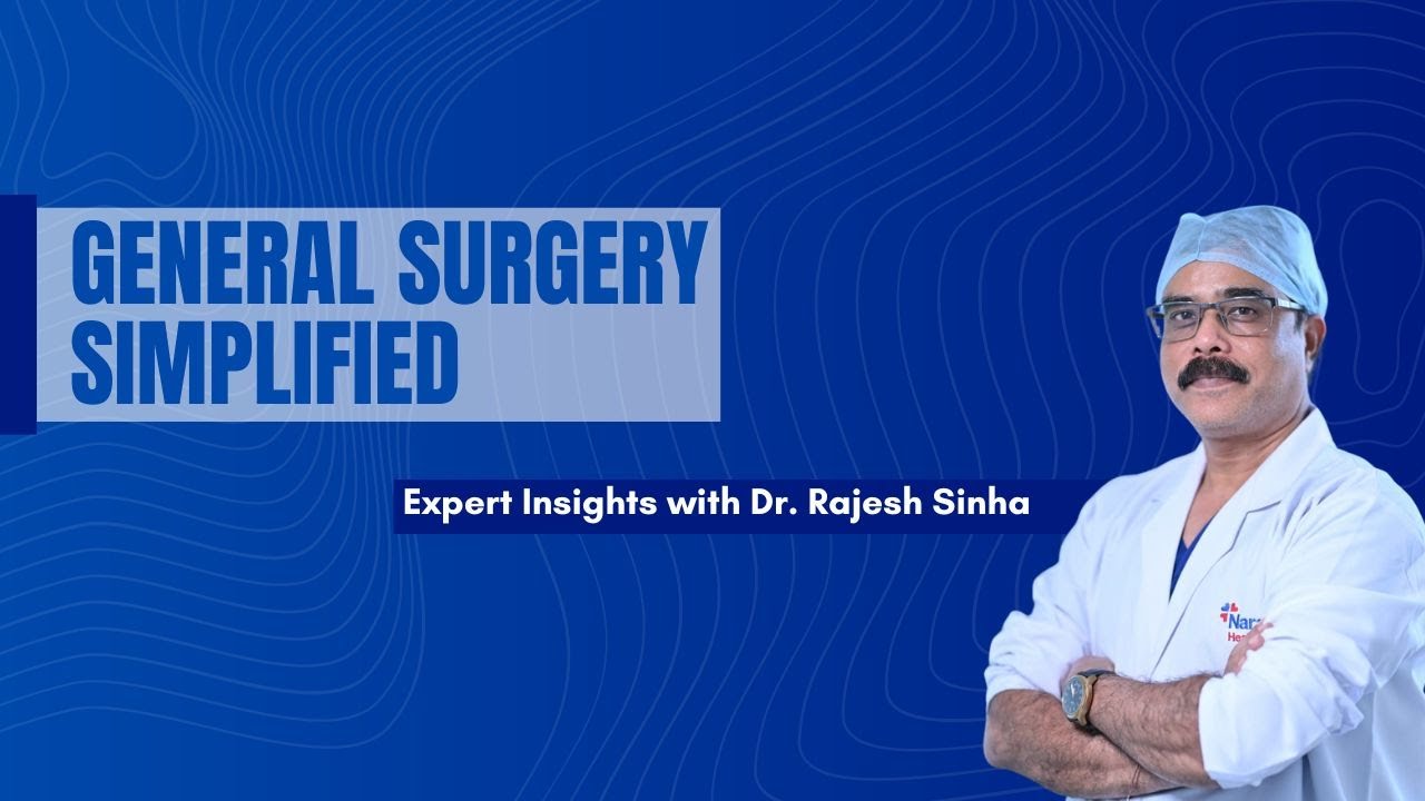 General Surgery Simplified: Expert Insights with Dr. Rajesh Sinha