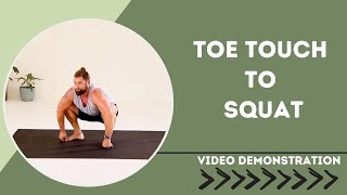 Toe Touch to Squat - Video Demonstration