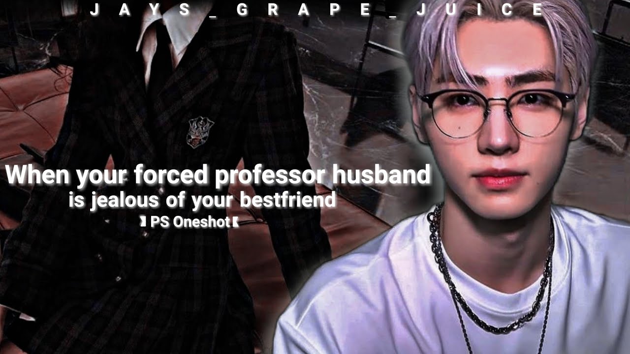 𝐒𝐮𝐧𝐠𝐡𝐨𝐨𝐧 𝐎𝐧𝐞𝐬𝐡𝐨𝐭||𝙒𝙝𝙚𝙣 𝙮𝙤𝙪𝙧 𝙛𝙤𝙧𝙘𝙚𝙙 𝙥𝙧𝙤𝙛𝙚𝙨𝙨𝙤𝙧 𝙝𝙪𝙨𝙗𝙖𝙣𝙙 𝙞𝙨 𝙟𝙚𝙖𝙡𝙤𝙪𝙨 𝙤𝙛 𝙮𝙤𝙪𝙧 𝙗𝙛𝙛||𝐄𝐧𝐡𝐲𝐩𝐞𝐧 𝐟𝐟