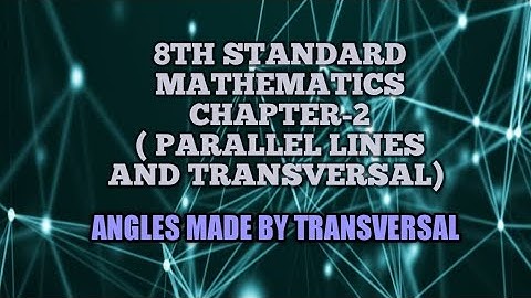 8th Standard Mathematics Chapter-2 ( Parallel lines and transversal) video-1